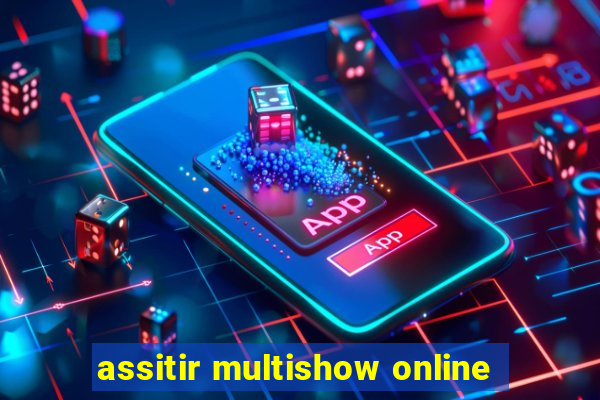 assitir multishow online